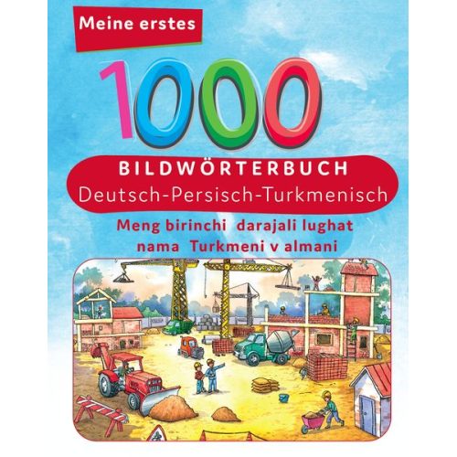 Tahmine und Rustam Verlag - Meine ersten 1000 Wörter Bildwörterbuch Deutsch - Turkmenisch