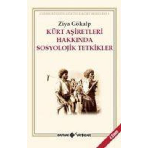 Ziya Gökalp - Kürt Asiretleri Hakkinda Sosyolojik Tetkikler