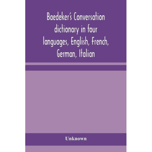 Unknown author - Baedeker's Conversation dictionary in four languages, English, French, German, Italian