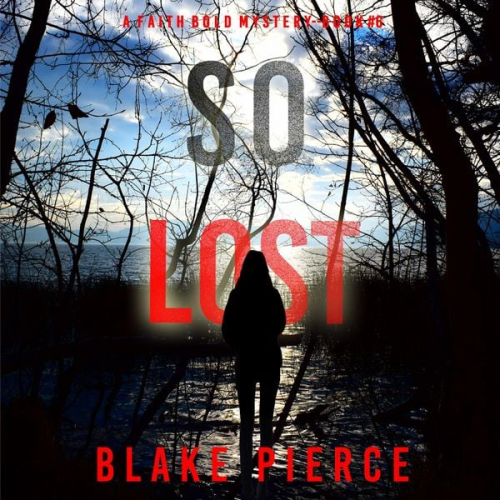 Blake Pierce - So Lost (A Faith Bold FBI Suspense Thriller—Book Six