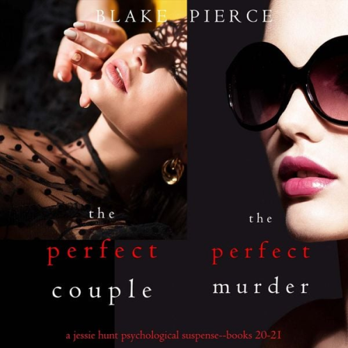 Blake Pierce - Jessie Hunt Psychological Suspense Bundle: The Perfect Couple (#20) and The Perfect Murder (#21)