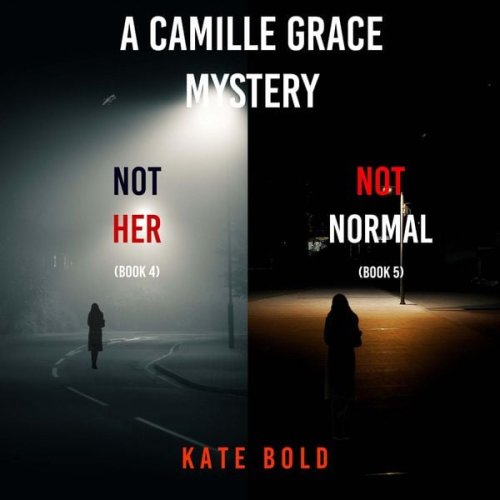 Kate Bold - A Camille Grace FBI Suspense Thriller Bundle: Not Her (#4) and Not Normal (#5)