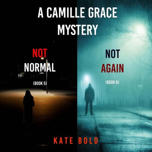 Kate Bold - A Camille Grace FBI Suspense Thriller Bundle: Not Normal (#5) and Not Again (#6)