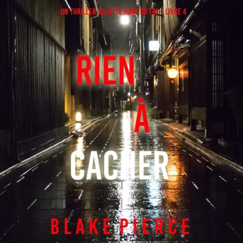 Blake Pierce - Rien à cacher (Un thriller Juliette Hart du FBI – Livre 4)