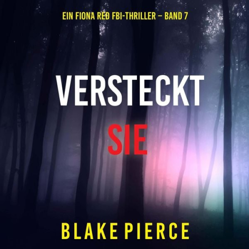 Blake Pierce - Versteckt Sie (Ein Fiona Red FBI-Thriller – Band 7)