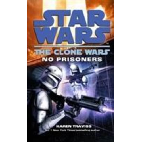 Karen Traviss - Star Wars: The Clone Wars - No Prisoners