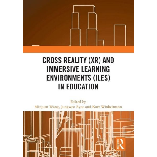 Minjuan (San Diego State University  Usa) Ry Wang - Cross Reality (XR) and Immersive Learning Environments (ILEs) in Education