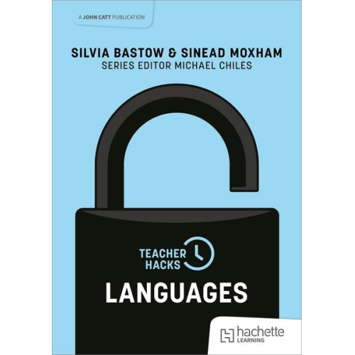 Silvia Bastow Sinead Moxham - Teacher Hacks: Languages