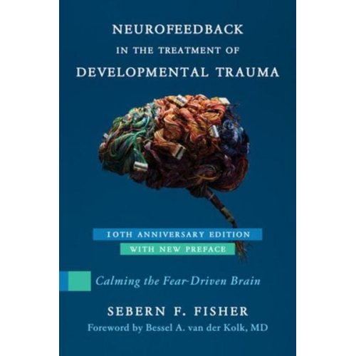 Sebern F. Fisher - Neurofeedback in the Treatment of Developmental Trauma