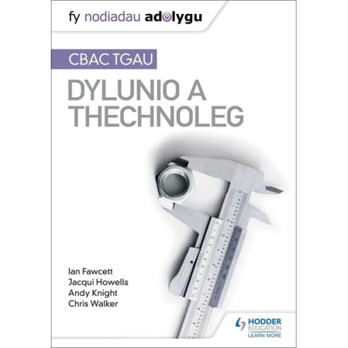 Andy Knight Chris Walker Ian Fawcett Jacqui Howells - Fy Nodiadau Adolygu: CBAC TGAU Dylunio a Thechnoleg (My Revision Notes: WJEC GCSE Design and Technology Welsh-language edition)