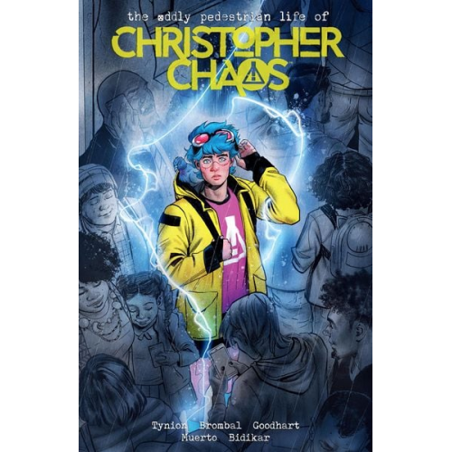 James Tynion IV Tate Brombal - The Oddly Pedestrian Life of Christopher Chaos Volume 1