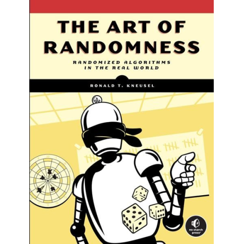 Ronald T. Kneusel - The Art of Randomness