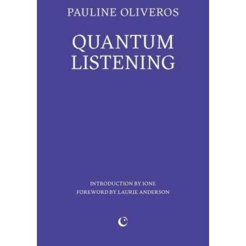 Pauline Oliveros - Quantum Listening