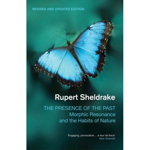Rupert Sheldrake - The Presence of the Past