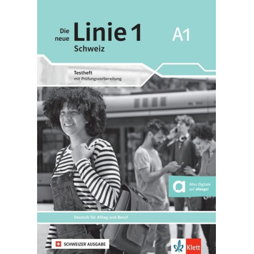 Mylaine Tilibs Valeria Zubler Kirsten Althaus Ekaterini Karamichali Hildegard Meister - Die neue Linie 1 Schweiz A1. Testheft mit Audios