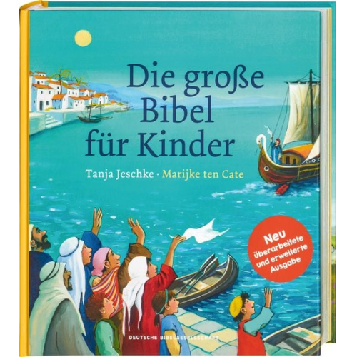 Tanja Jeschke - Die große Bibel für Kinder. Von der Schöpfungsgeschichte bis zum Pfingstwunder: