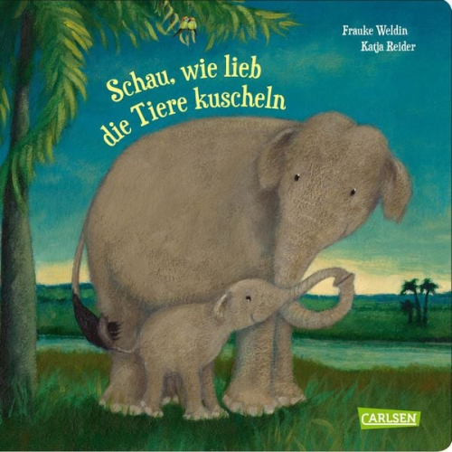 Katja Reider - Schau, wie lieb die Tiere kuscheln