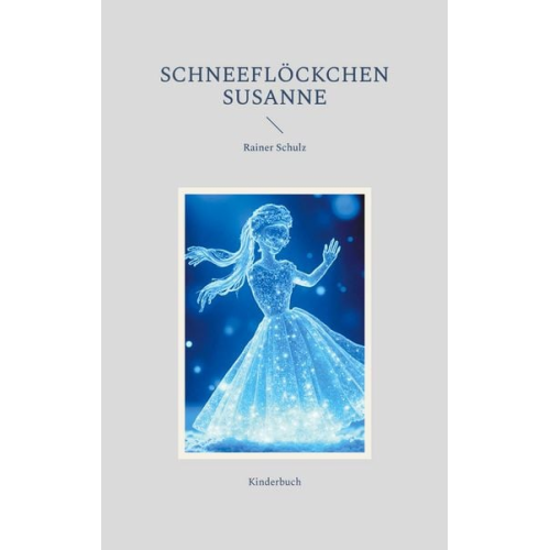 Rainer Schulz - Schneeflöckchen Susanne