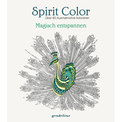 Spirit Color: Über 60 Ausmalmotive kolorieren - Magisch entspannen