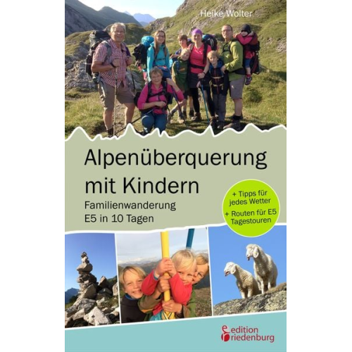 Heike Wolter - Alpenüberquerung mit Kindern - Familienwanderung E5 in 10 Tagen