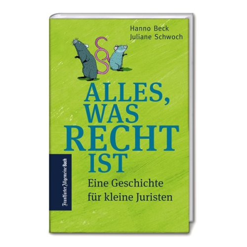 Hanno Beck Juliane Schwoch - Alles, was Recht ist: Eine Geschichte für kleine Juristen