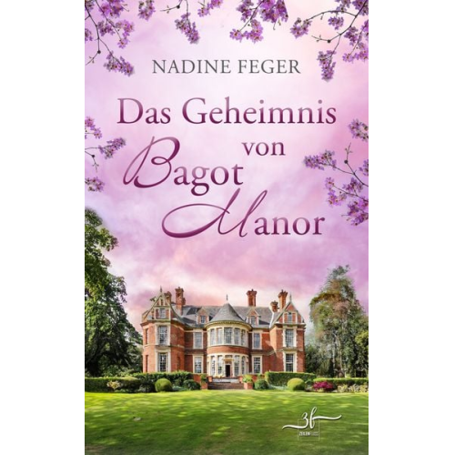 Nadine Feger - Das Geheimnis von Bagot Manor