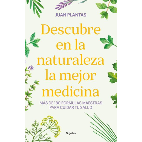 Juan Plantas - Descubre en la naturaleza la mejor medicina