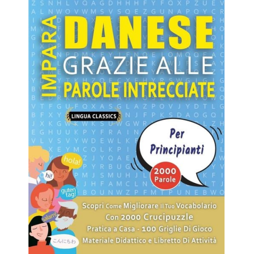 Lingua Classics - IMPARA DANESE GRAZIE ALLE PAROLE INTRECCIATE - PER PRINCIPIANTI - Scopri Come Migliorare Il Tuo Vocabolario Con 2000 Crucipuzzle e Pratica a Casa - 10