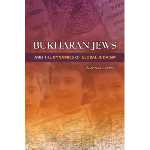 Alanna E. Cooper - Bukharan Jews and the Dynamics of Global Judaism