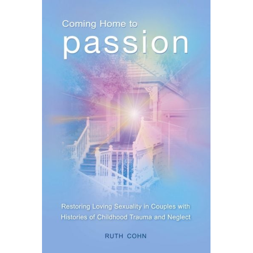 Ruth Cohn - Coming Home to Passion