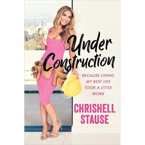 Chrishell Stause - Under Construction