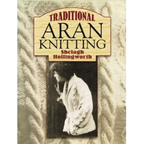 Shelagh Hollingworth - Traditional Aran Knitting