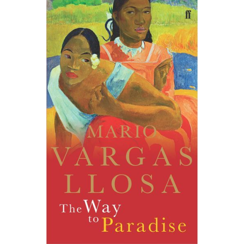 Mario Vargas Llosa - The Way to Paradise