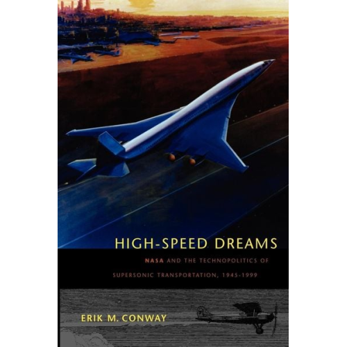 Erik M. Conway - High-Speed Dreams