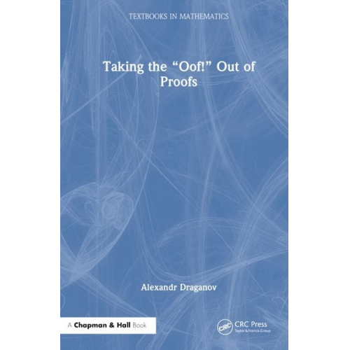 Alexandr Draganov - Taking the "Oof!" Out of Proofs