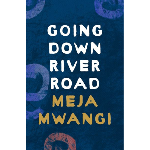 Meja Mwangi - Going Down River Road