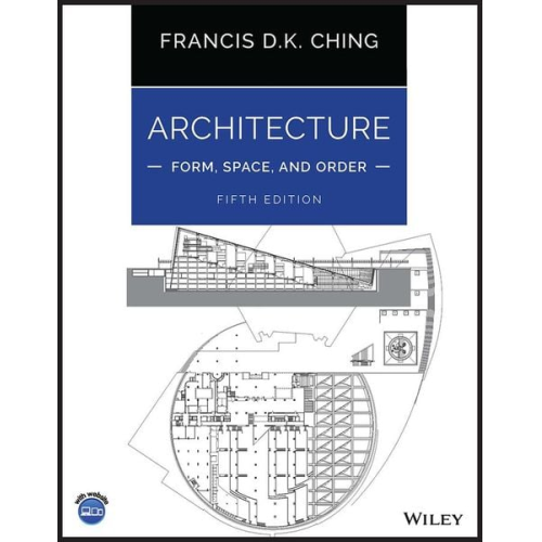 Francis D. K. Ching - Architecture: Form, Space, and Order