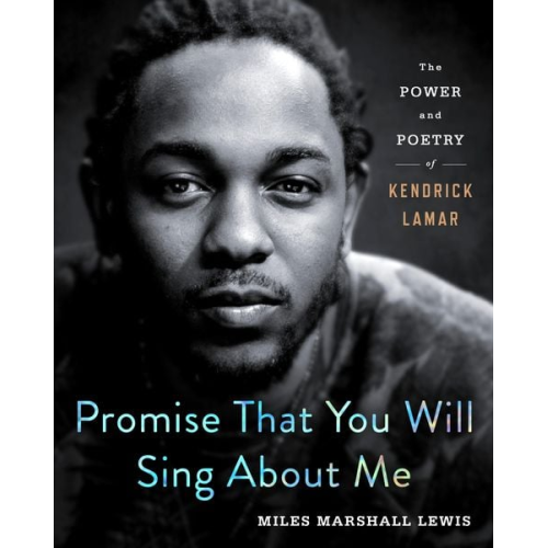 Miles Marshall Lewis - Promise That You Will Sing About Me