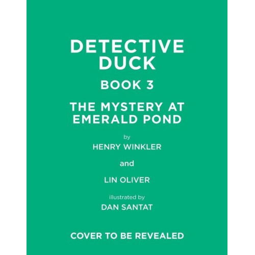 Henry Winkler Lin Oliver - Detective Duck: The Mystery at Emerald Pond (Detective Duck #3)