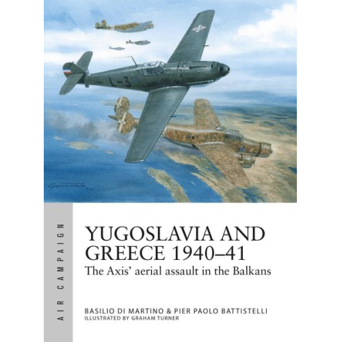 Pier Paolo Battistelli Basilio Martino - Yugoslavia and Greece 1940-41
