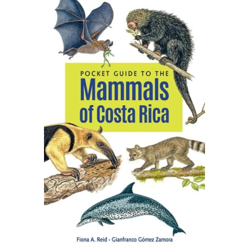 Fiona A. Reid Gianfranco Gómez Zamora - Pocket Guide to the Mammals of Costa Rica