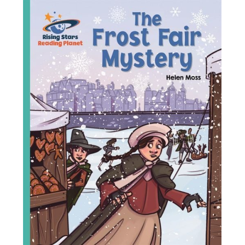 Helen Moss - Reading Planet - The Frost Fair Mystery - Turquoise: Galaxy