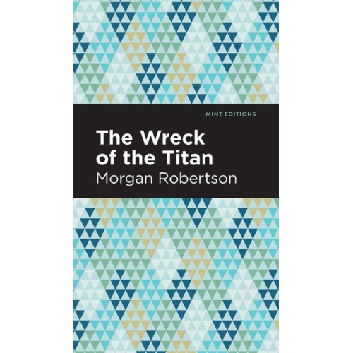 Morgan Robertson - The Wreck of the Titan