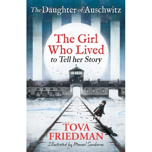 Tova Friedman - The Daughter of Auschwitz