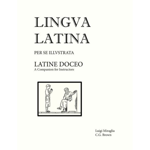 Christopher G. Brown Luigi Miraglia - Lingua Latina - Latine Doceo