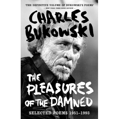 Charles Bukowski - The Pleasures of the Damned