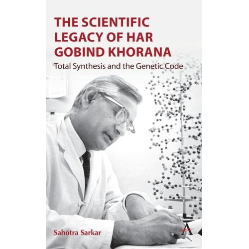 Sahotra Sarkar - The Scientific Legacy of Har Gobind Khorana