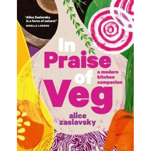 Alice Zaslavsky - In Praise of Veg