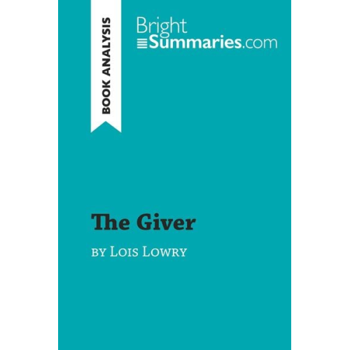Bright Summaries - The Giver by Lois Lowry (Book Analysis)
