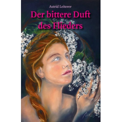 Astrid Leiterer - Der bittere Duft des Flieders
